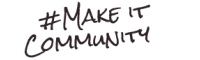 Make it Community